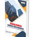 MANAJEMEN SUMBER DAYA MANUSIA DALAM PENINGKATAN KINERJA KARYAWAN