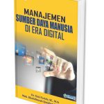 MANAJEMEN SUMBER DAYA MANUSIA DI ERA DIGITAL