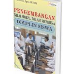 PENGEMBANGAN NILAI MORAL DALAM MEMBINA DISIPLIN SISWA